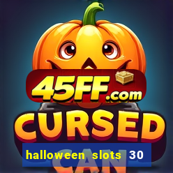 halloween slots 30 linhas multi jogos